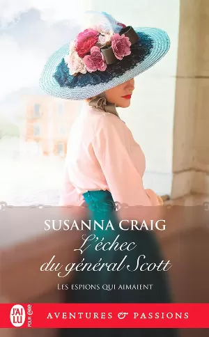 Susanna Craig – Les Espions qui aimaient, Tome 4 : L'échec du général Scott